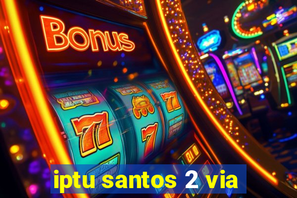 iptu santos 2 via